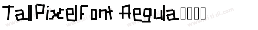 TallPixelFont Regula字体转换 TallPixelFont Regula字体转换